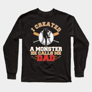 I Created A Monster He Calls Me Dad Coach Softball Baseball Long Sleeve T-Shirt